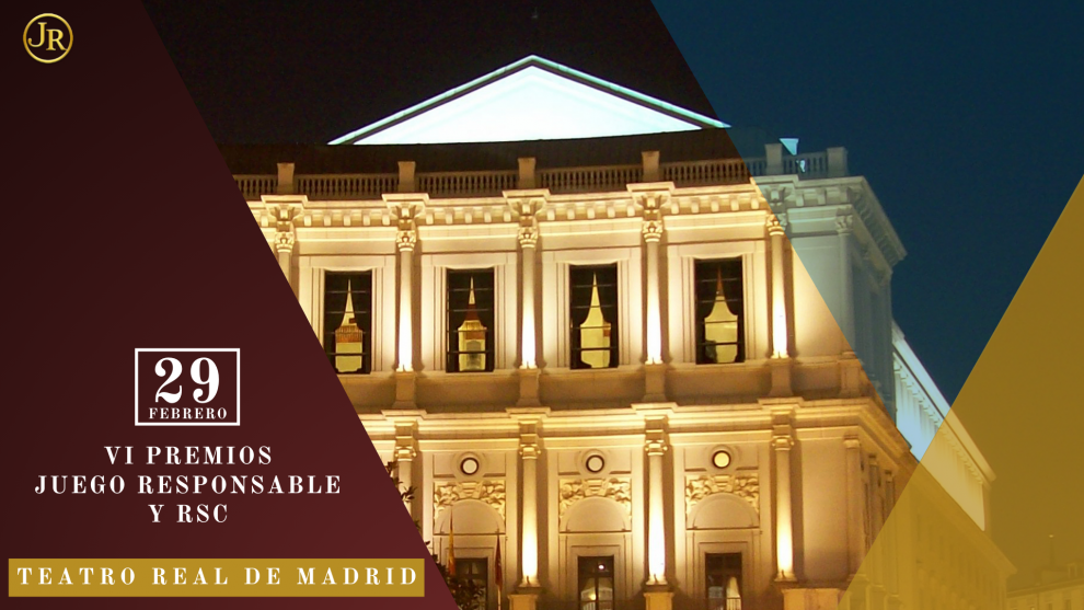 CONVOCATORIA de los VI Premios al Juego Responsable y RSC en el majestuoso Teatro Real de Madrid