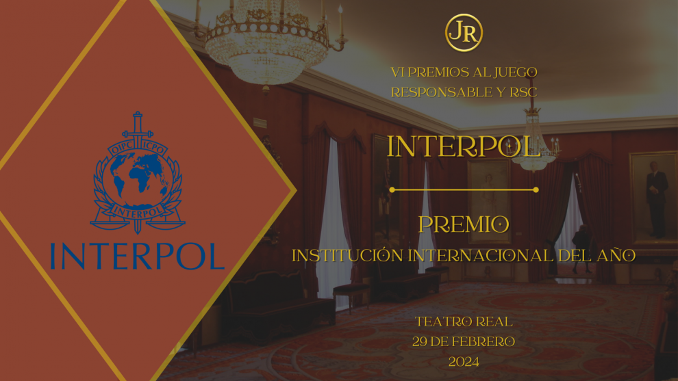 INTERPOL, Premio INSTITUCIÓN más comprometida con el Juego Responsable en la VI Gala de los Premios al Juego Responsable en el Teatro Real de Madrid
