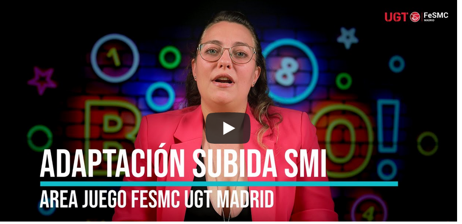 FeSMC UGT Madrid Publica un Video sobre la Adaptación a la Subida del Salario Mínimo Interprofesional para todos los establecimientos de juego privado y público