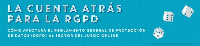JuegoESresponsable organiza el encuentro “La cuenta atrás para la RGPD” 