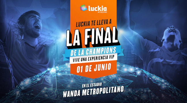 Luckia llevará a sus clientes a la Final de la Champions 

