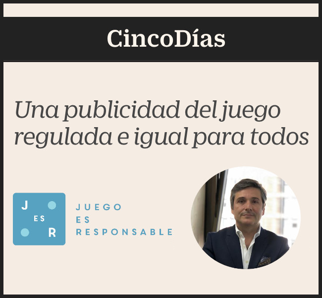 Heliodoro Giner, portavoz de JuegoESresponable escribe en Cinco Días: "Cualquier regulación debe ser aplicada a todos los operadores de manera proporcional"