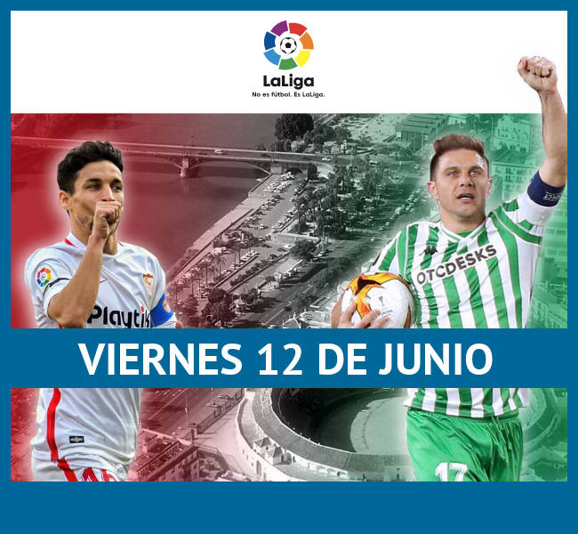  The League will resume with a Seville derby Betis-Sevilla in one month