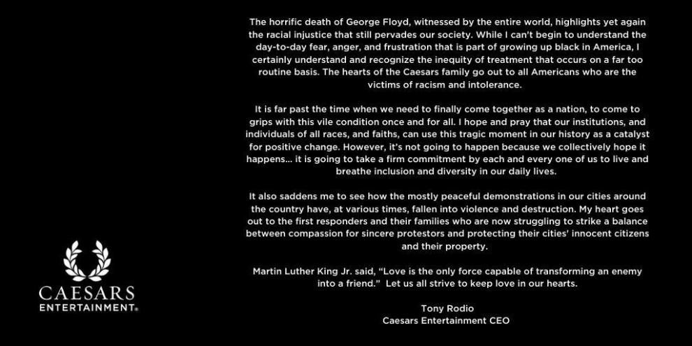 Tony Rodio, CEO Caesars Entertainment: “The hearts of the Caesars family go out to all Americans who are the victims of racism and intolerance”