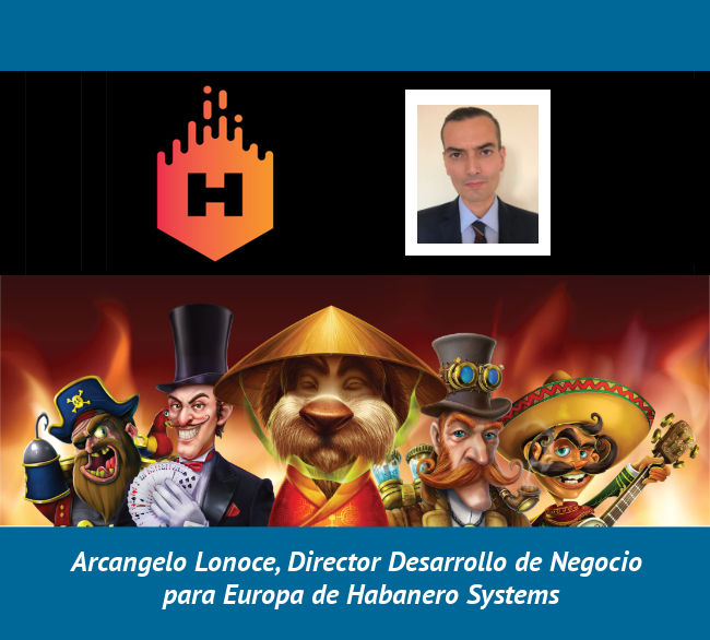 Arcangelo Lonoce (Habanero Systems) repasa los planes del proveedor de juego en el mercado español 
