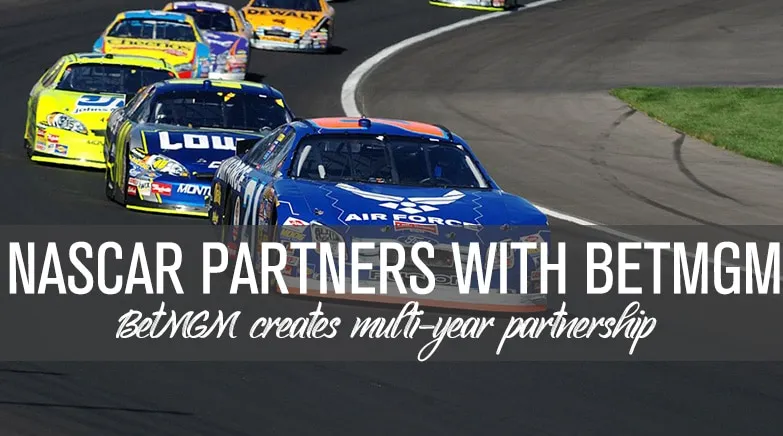 NASCAR and BetMGM Announce Multi-year Sports Betting Partnership