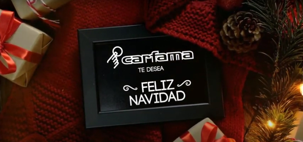 CARFAMA desea FELIZ NAVIDAD con un mensaje muy especial (Vídeo)