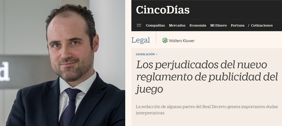  El diario CINCO DÍAS publicó un contundente artículo de opinión sobre el Real Decreto de la publicidad del Juego online: 