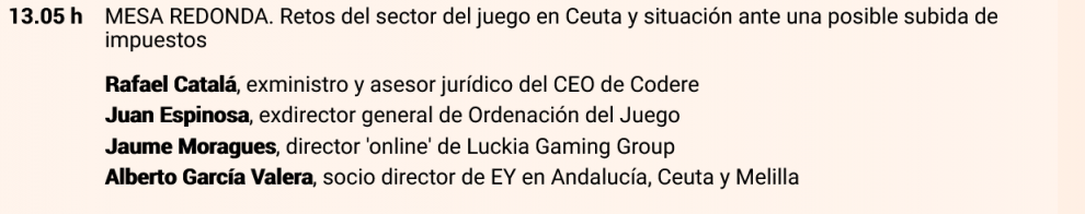 Mañana comienza el Foro Ecónomico de Ceuta con una mesa sobre juego con: Rafael Catalá (por CODERE), Juan Espinosa (ex Regulador), Jaume Moragues (LUCKIA) y Alberto García Valera (EY)
(INSCRIPCIÓN)