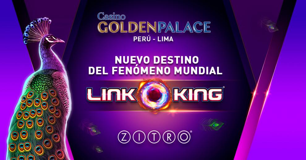 EL CASINO GOLDEN PALACE DE PERÚ, NUEVO DESTINO PARA JUGAR AL FENÓMENO MUNDIAL DE ZITRO: LINK KING