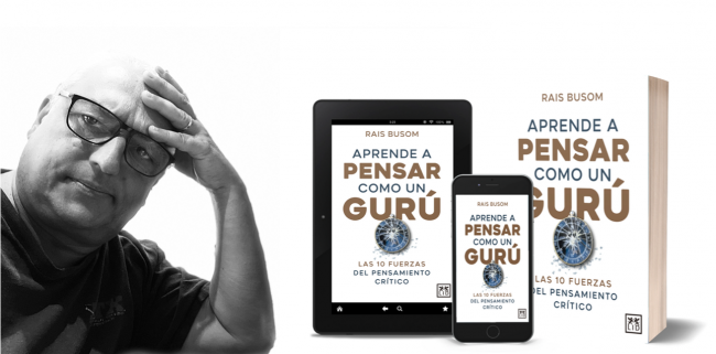 ENTREVISTA EXCLUSIVA con RAIS BUSOM sobre su nuevo libro y las 10 fuerzas del pensamiento crítico