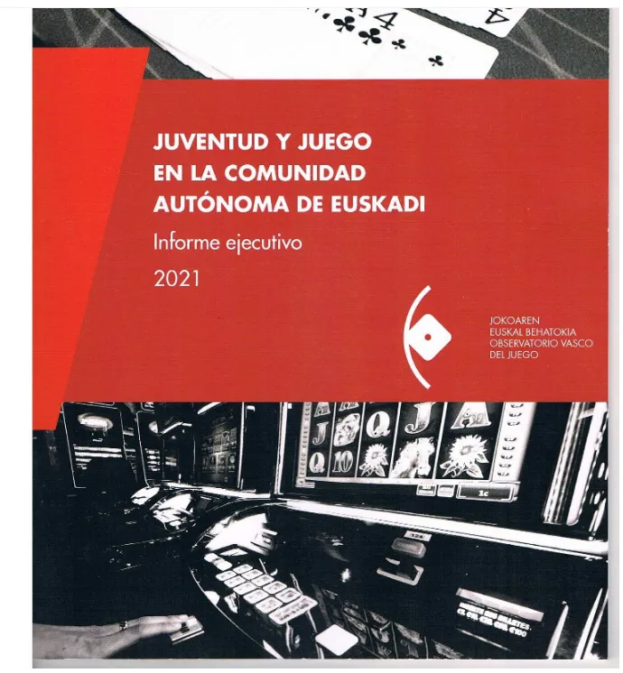 Aquí tienen íntegro el INFORME JUVENTUD Y JUEGO EN LA COMUNIDAD DE EUSKADI 2021