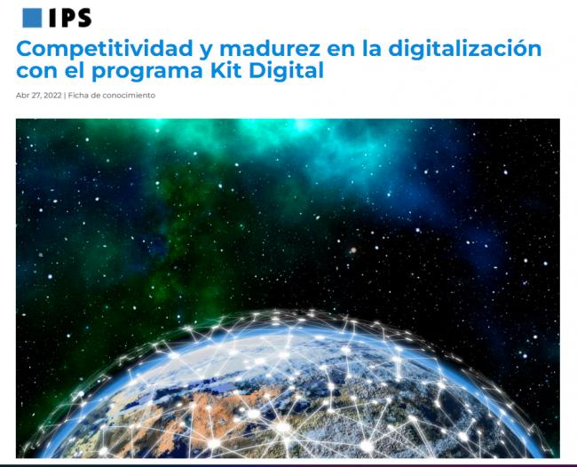 IPS resalta la competitividad y madurez en la digitalización con el programa Kit Digital