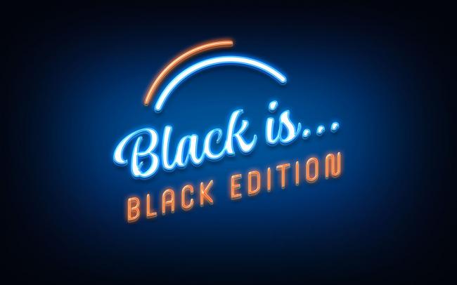 BLACK IS...BLACK EDITION