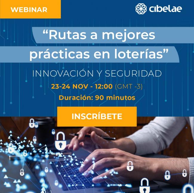 CIBELAE organiza un webinar sobre Innovación y Seguridad en las loterías los próximos 23 y 24 de noviembre 