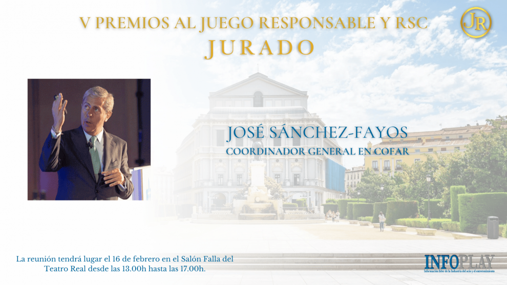 JOSÉ SÁNCHEZ-FAYOS, nuevo integrante del JURADO que elegirá a los galardonados de la V EDICIÓN de los PREMIOS al JUEGO RESPONSABLE Y RSC