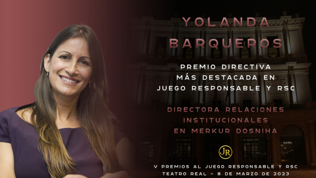 V PREMIOS AL JUEGO RESPONSABLE Y RSC

PREMIO a la directiva más destacada en Juego Responsable y RSC



YOLANDA BARQUEROS
