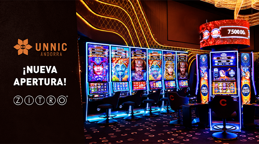 SPECTACULAR DISPLAY OF ZITRO MACHINES AT ANDORRA’S FIRST-EVER CASINO: UNNIC