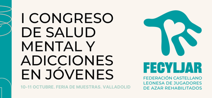 FECYLJAR, CONGRESO, CASTILLA Y LEÓN, ADICCIÓN