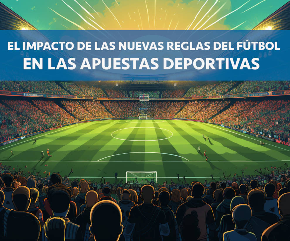 MAÑANA ESPECIAL EXCLUSIVO
Los cambios en las reglas del fútbol como oportunidad para los operadores de apuestas