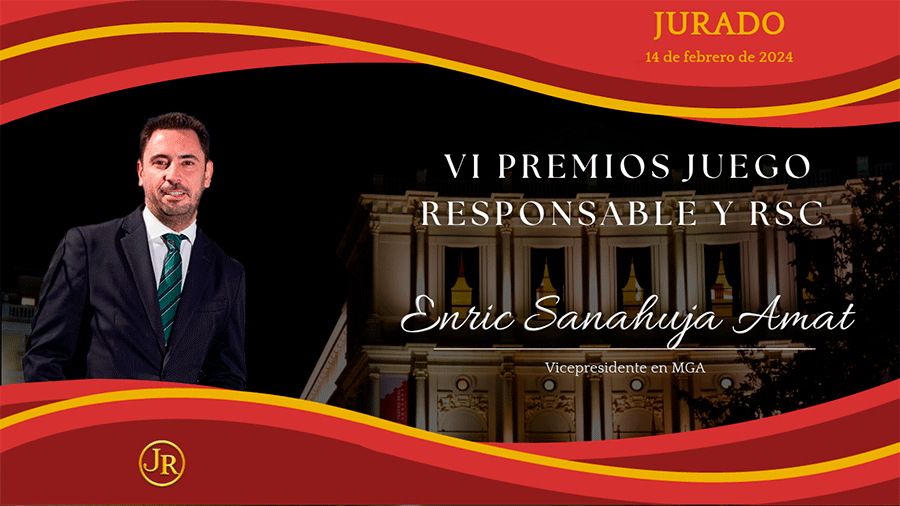 Enric Sanahuja Amat, Vicepresidente de MGA, miembro del Jurado de los VI Premios al Juego Responsable y RSC