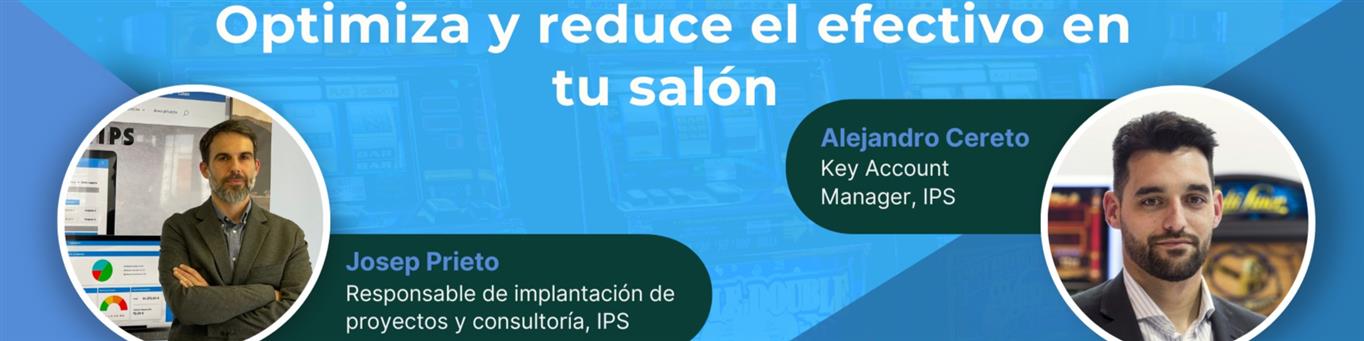 IPS convoca un webinar sobre TITO y Extracciones Bancarias para optimizar el manejo de efectivo en los salones de juego