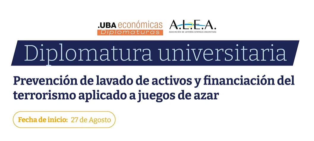 ALEA y la Facultad de Ciencias Económicas de Buenos Aires convocan a la Diplomatura en Prevención del Lavado de Activos y Financiación del Terrorismo