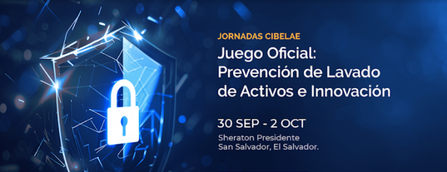 Inscripciones Abiertas para las Jornadas CIBELAE 2024 en El Salvador sobre la prevención de lavado de activos