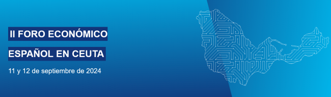 II Foro Económico Español en Ceuta: Programa y Ponentes