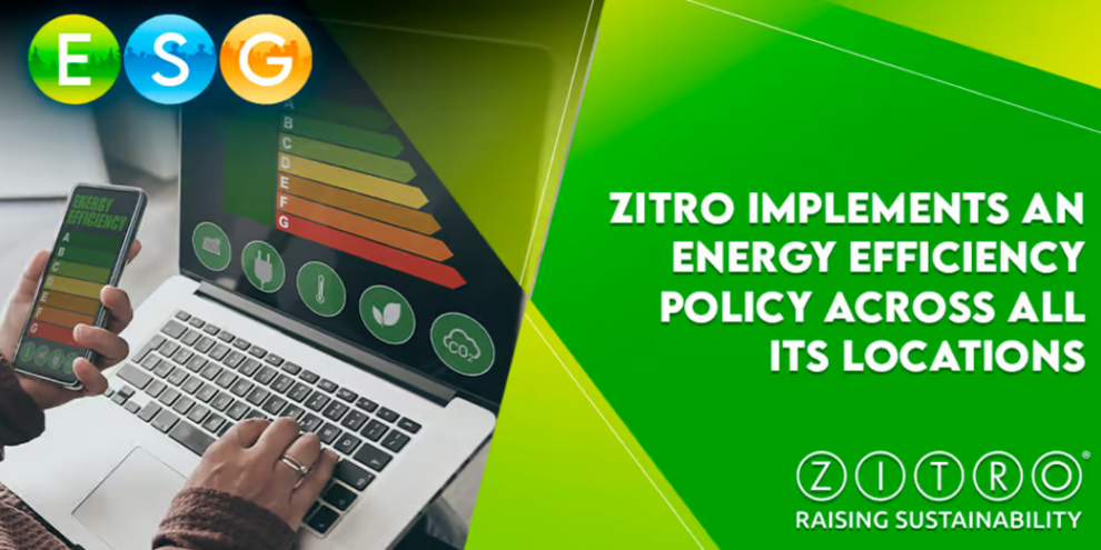 ZITRO Implements an Energy Efficiency Policy Across All Its Locations.