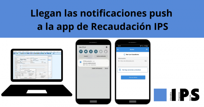 IPS Lanza Notificaciones Push en su App de Recaudación para una Gestión Eficiente