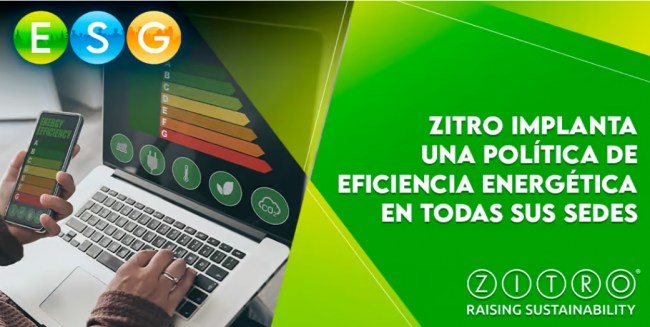 ZITRO Implanta una Política de Eficiencia Energética en Todas sus Sedes.