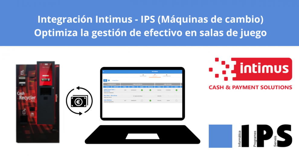 IPS integra las máquinas de cambio de Intimus para optimizar la gestión de efectivo en salas de juego