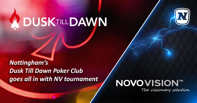 Dusk Till Dawn de Nottingham introduce el sistema NOVOVISION™ en sus torneos de póker