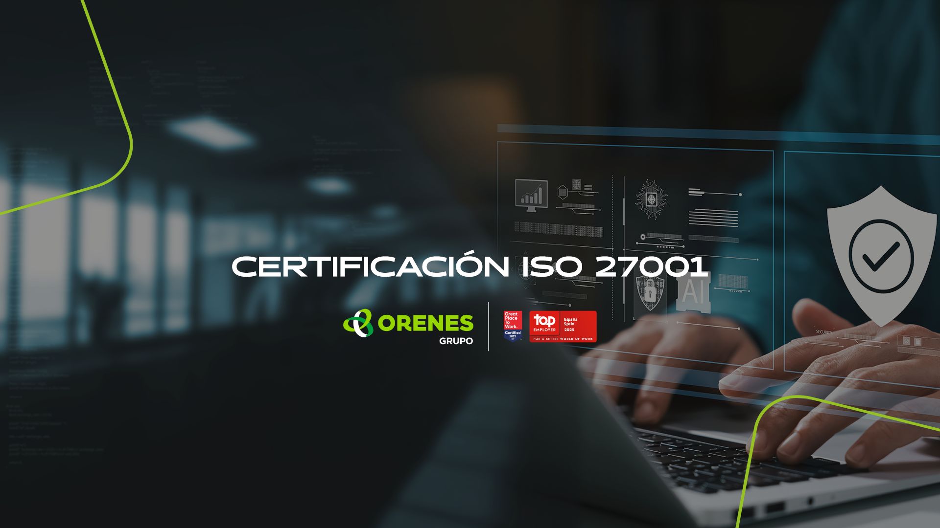 Orenes Grupo obtiene la certificación ISO 27001 para su división de Tecnología e Innovación