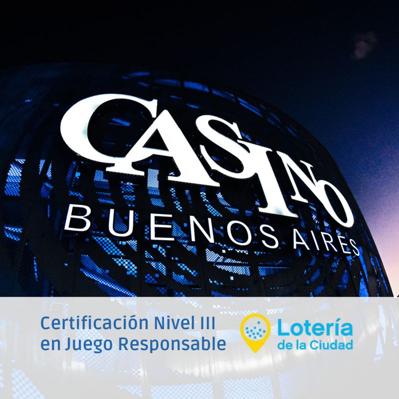 Casino Buenos Aires logra la Certificación Nivel III de Juego Responsable de Lotería de la Ciudad