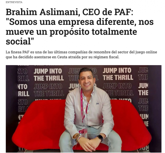 El CEO de PAF explica por qué eligieron Ceuta y su modelo social en el juego online