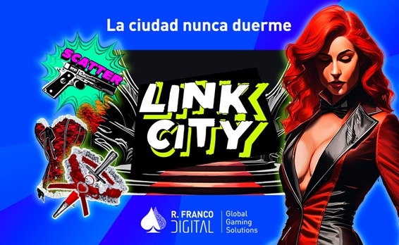 R. Franco Digital lanza Link City, una nueva slot Bonus Link para mercados regulados