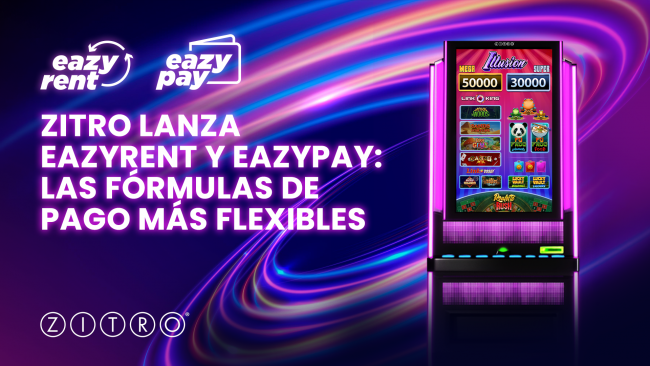   ILLUSION, AHORA MÁS ACCESIBLE QUE NUNCA: ZITRO LANZA EAZYRENT Y EAZYPAY